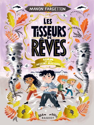 cover image of Les Tisseurs de rêves--Liam et les dessins magiques